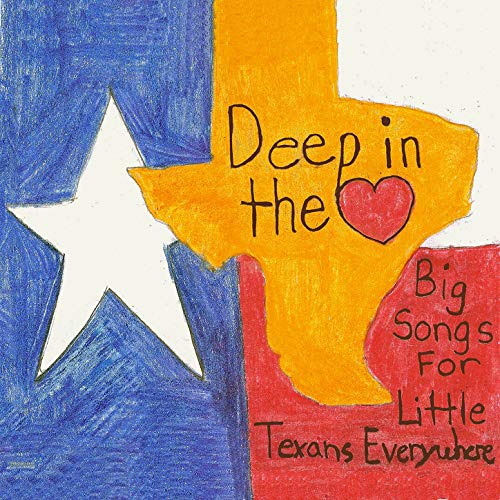 Deep in the Heart of Texas: Big Songs for Little Texans